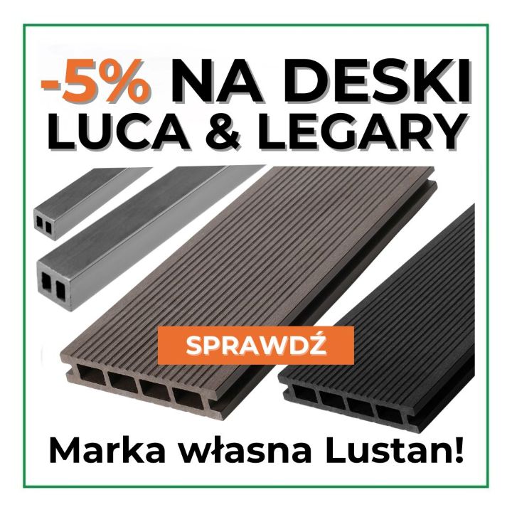 Pormocja -5% na deski kompozytowe Luca i legary do desek kompozytowych!