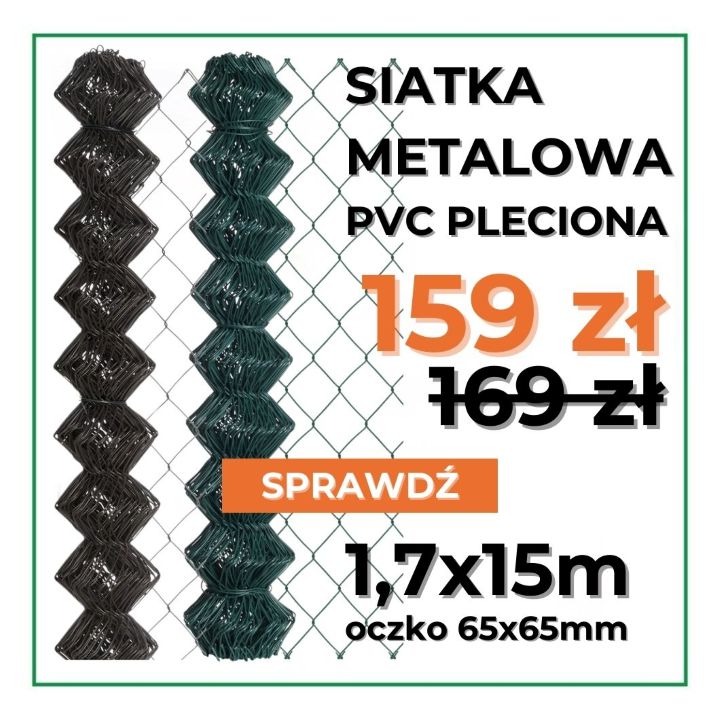 Promocja: siatka metalowa pleciona powlekana PVC 1,75x10m, oczko 65x65 mm, tylko 159 zł!